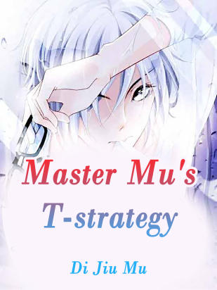 Master Mu's T-strategy